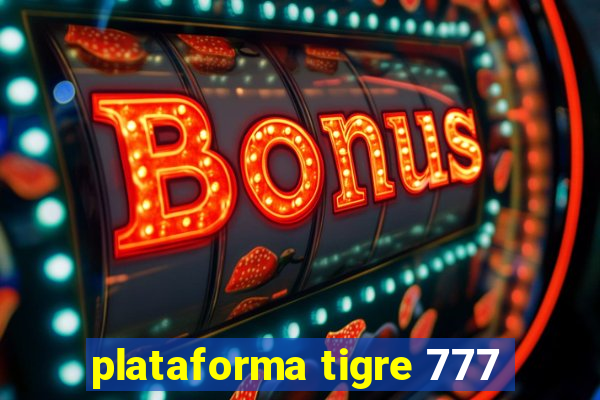 plataforma tigre 777